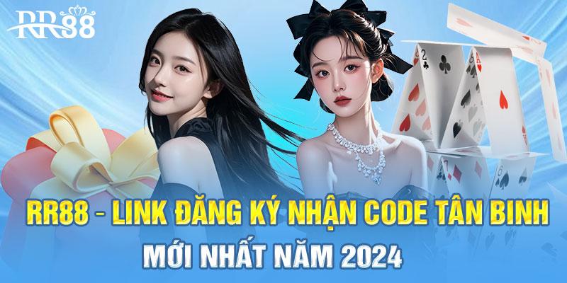 RR88 Link Đăng Ký Nhận Code 88K Tân Binh Mới Nhất Năm 2024