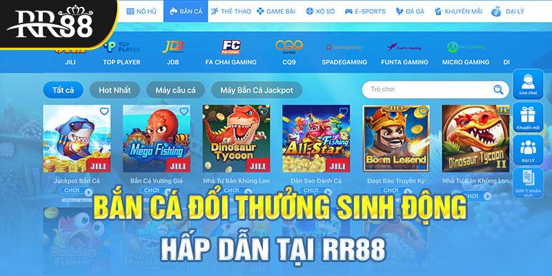 Bắn cá đổi thưởng sinh động, hấp dẫn tại RR88